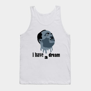 i have a dream Tank Top